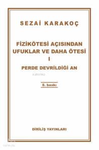 Fizikötesi Açısından Ufuklar ve Daha Ötesi 1; Perde Devrildiği An