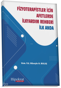 Fizyoterapistler için Afetlerde İlkyardım Rehberi ;İlk Anda
