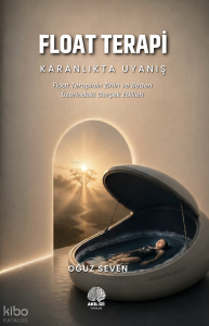 Float Terapi  ;Karanlıkta Uyanış