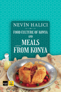 Food Culture Of Konya And Meals From Konya