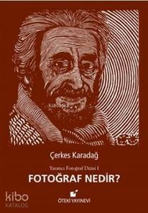 Fotoğraf Nedir? (Ciltli); Yaratıcı Fotoğraf Dizisi 1