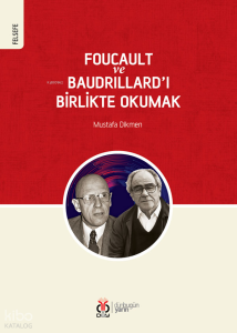 Foucault ve Baudrillard’ı Birlikte Okumak
