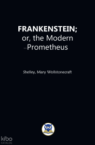 Frankeistein: or, the Modern Prometheus