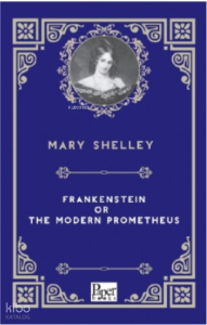 Frankenstein or the Modern Prometheus