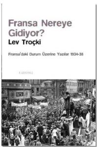 Fransa Nereye Gidiyor?; Fransa'daki Durum Üzerine Yazılar (1934-38)