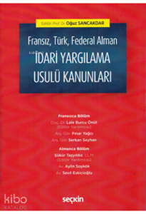 Fransız, Türk, Federal Alman İdari Yargılama Usulü Kanunları
