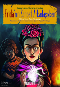 Frida'nın Sohbet Arkadaşıyken;Ressamların Mahalle Arkadaşı 5