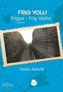 Frig Yolu Frigya; Frig Vadisi