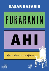 Fukaranın Ahı - Şahane Atasözleri Defterim