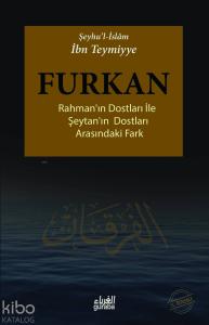 Furkan; Rahmanın Dostları İle Şeytanın Dostları Arasındaki Fark