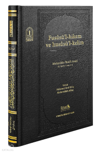 Fusûsül Hikem ve Husûsül Kelim                                ;Muhyiddin İbnül Arabi Ö. 638 H.1240 M.