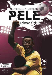 Futbolun Yıldızları Pele (Poster Hediyeli)