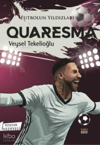 Futbolun Yıldızları Quaresma (Poster Hediyeli)