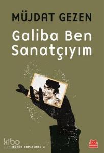 Galiba Ben Sanatçıyım; Bütün Yapıtları 6