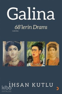 Galina 68’lerin Dramı