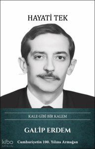 Galip Erdem (Ciltli);Kale Gibi Bir Kalem