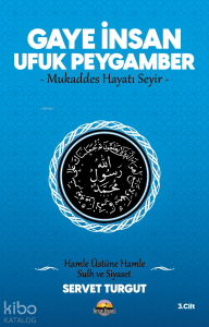 Gaye İnsan Ufuk Peygamber;Mukaddes Hayatı Seyir - Hamle Üstüne Hamle Sulh ve Siyaset