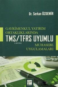 Gayrimenkul Yatırım Ortaklıklarında TMS/TFRS Uyumlu Muhasebe Uygulamaları