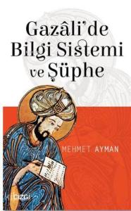 Gazali'de Bilgi Sistemi ve Şüphe