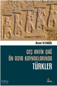 Geç Antik Çağ Ön Asya Kaynaklarında Türkler