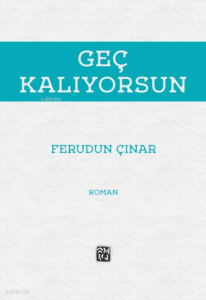 Geç Kalıyorsun