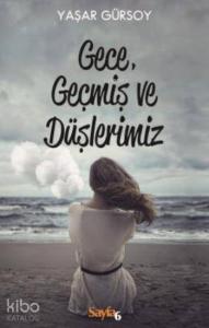 Gece Geçmiş Ve Düşlerimiz