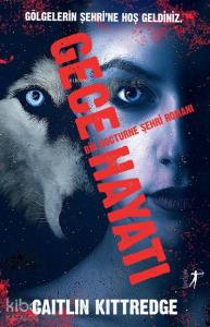 Gece Hayatı; Bir Nocturne Şehri Romanı