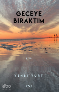 Geceye Bıraktım