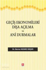 Geçiş Ekonomileri Dışa Açılma ve Ani Durmalar
