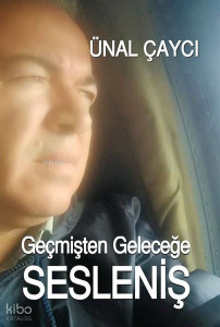 Geçmişten Geleceğe Sesleniş