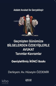 Geçmişten Günümüze Bilgelerden Özdeyişlerle Avukat;Tanımlar - Kavramlar