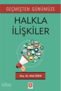 Geçmişten Günümüze Halkla İlişkiler Hilal Özen