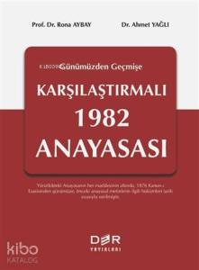 Geçmişten Günümüze Karşılaştırmalı 1982 Anayasası