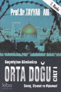 Geçmişten Günümüze Orta Doğu Cilt I