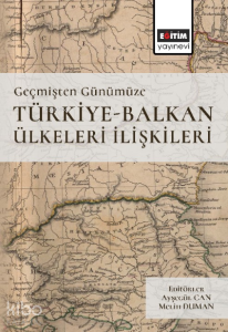 Geçmişten Günümüze Türkiye-Balkan Ülkeleri İlişkileri
