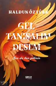 Gel Tanışalım Desem;Sen De Ben Gibisin