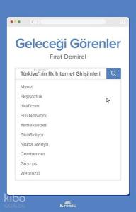 Geleceği Görenler; Türkiye'nin İlk İnternet Girişimleri