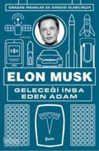 Geleceği İnşa Eden Adam; Sıradan İnsanlar da Sıradışı Olabilirler