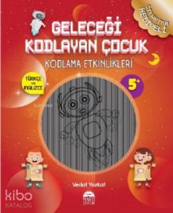 Geleceği Kodlayan Çocuk – Kodlama Etkinlikeri 5 Yaş