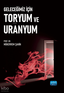 Geleceğimiz İçin Toryum ve Uranyum