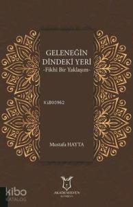 Geleneğin Dindeki Yeri Fikhı Bir Yaklaşım