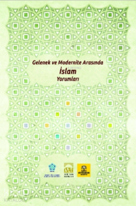 Gelenek ve Modernite Arasında İslam Yorumları