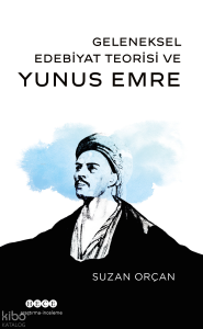 Geleneksel Edebiyat Teorisi ve Yunus Emre