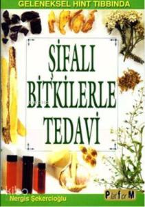 Geleneksel Hint Tıbbında Şifalı Bitkilerle Tedavi