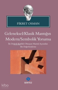 Geleneksel - Klasik Mantığın Modern-Sembolik Yorumu