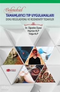 Geleneksel Tamamlayıcı Tıp Uygulamaları;Doku Regülasyonu ve Rejeneratif Tedaviler
