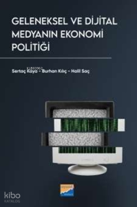 Geleneksel ve Dijital Medyanın Ekonomi Politiği