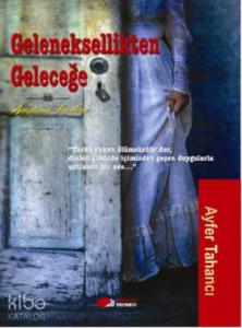 Geleneksellikten Geleceğe