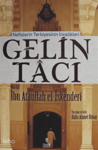 Gelin Tacı; Nefislerin Terbiyesinin İncelikleri