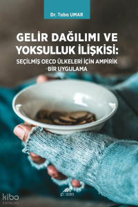 Gelir Dağılımı ve Yoksulluk İlişkisi;Seçilmiş OECD Ülkeleri İçin Ampirik Bir Uygulama